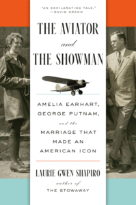 The Aviator and the Showman: Amelia Earhart, George Putnam, and the Marriage That Made an American Icon Cover