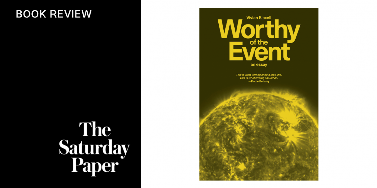 Worthy of the Event | The Saturday Paper