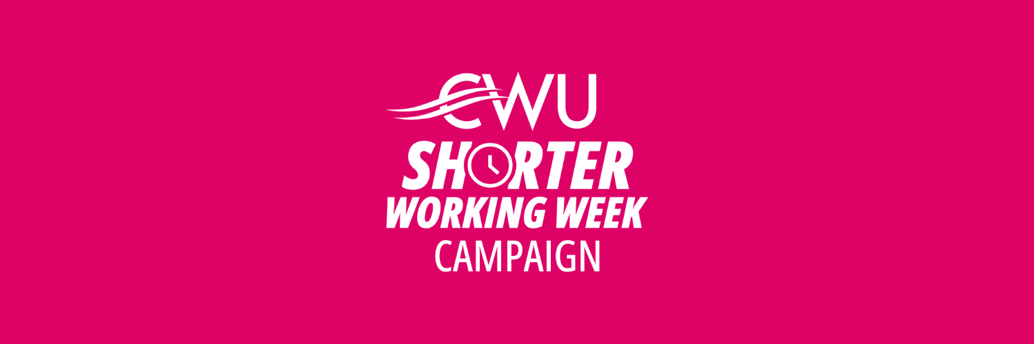 CWU: Shorter Working Week