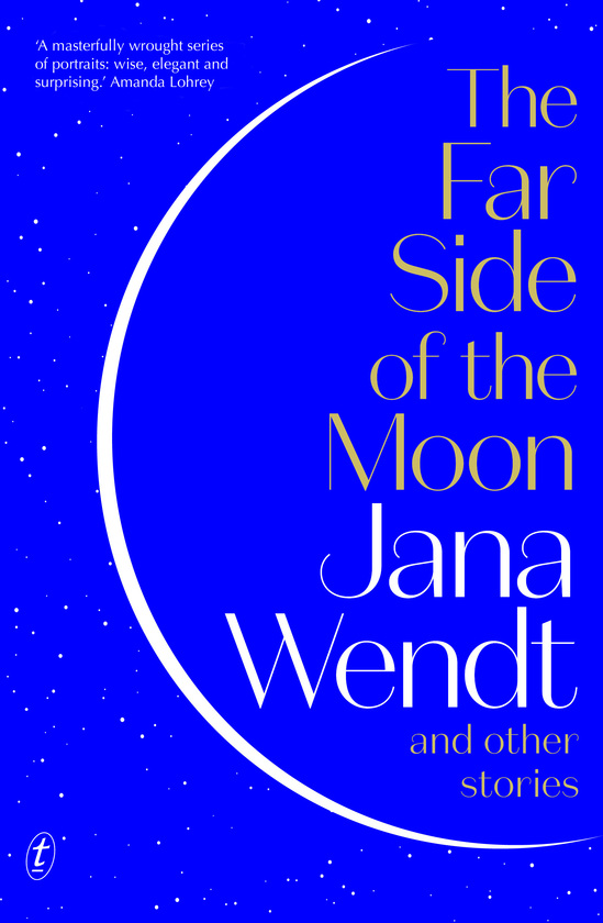 The Far Side of the Moon and Other Stories by Jana Wendt.