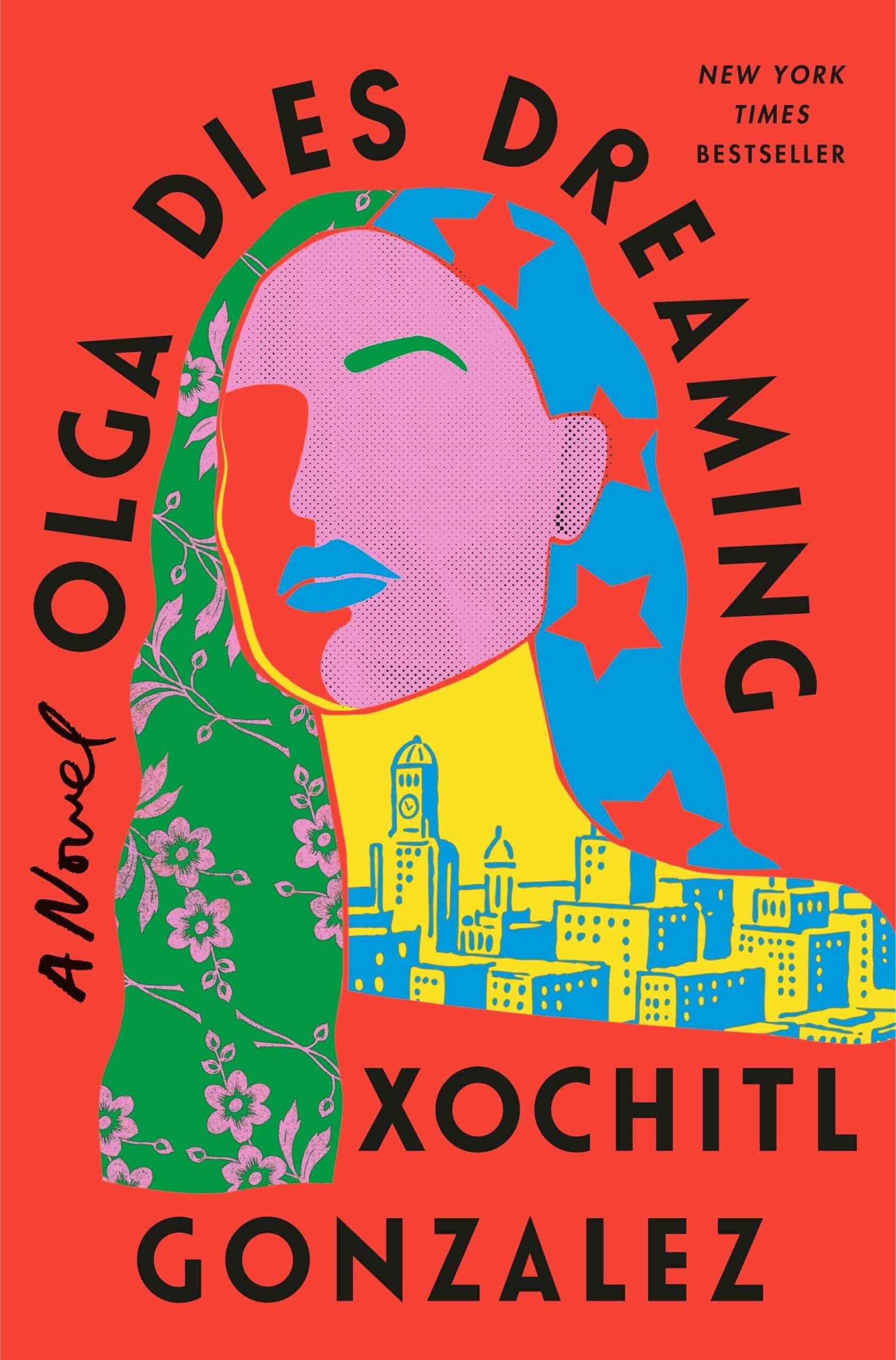 Cover of Olga Dies Dreaming by Xochitl Gonzalez, a New York Times bestselling novel selected for One Book One Chicago 2025.