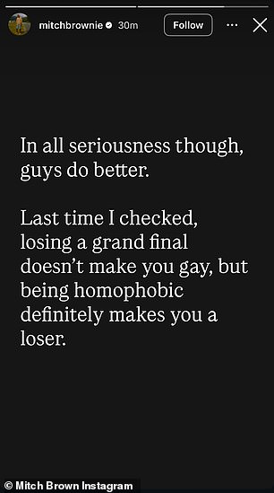 It came after Mitch Brown, who is the AFL's first openly bisexual player, called Smith 'a loser' and added 'last time I checked losing a Grand Final doesn't make you gay'