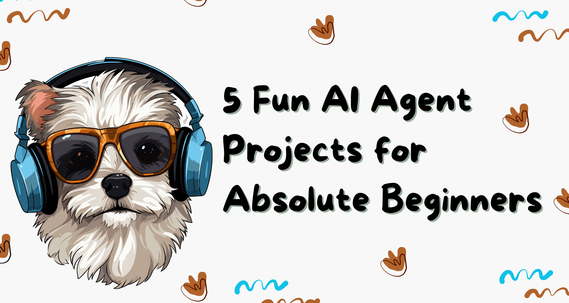 5 Fun AI Agent Projects for Absolute Beginners