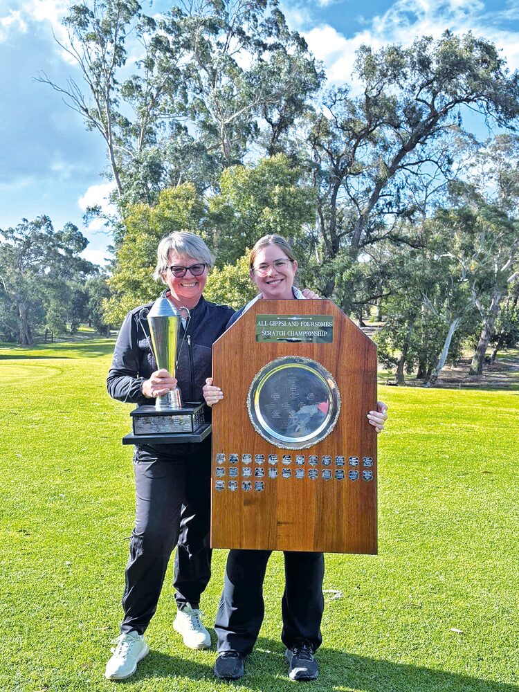 The 2025 Golf East Gippsland Foursomes Championship played at the Yarram Golf Club was won by Bairnsdale Golf Club members Chrissy Fisher and Johanna Wyllie. (PS)