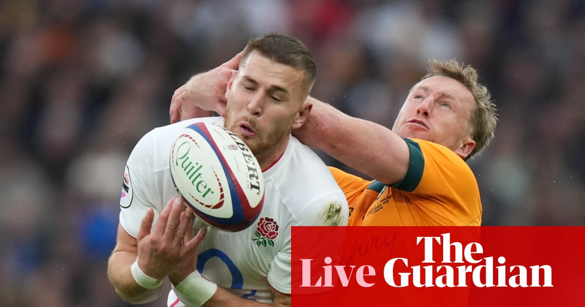 England v Australia: Autumn Nations Series rugby union – live | Autumn Nations Series