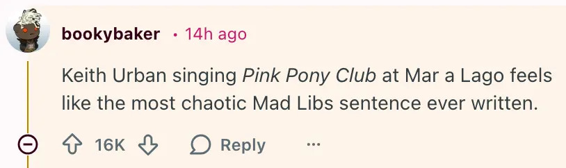 A social media post humorously notes the chaos of Keith Urban singing "Pink Pony Club" at Mar-a-Lago, likening it to a Mad Libs sentence