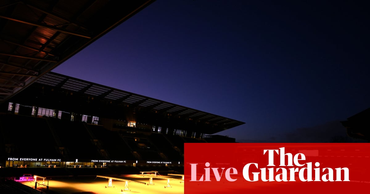 Fulham v Nottingham Forest: Premier League – live | Premier League
