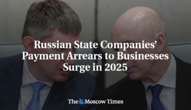 Russian State Companies’ Payment Arrears to Businesses Surge in 2025