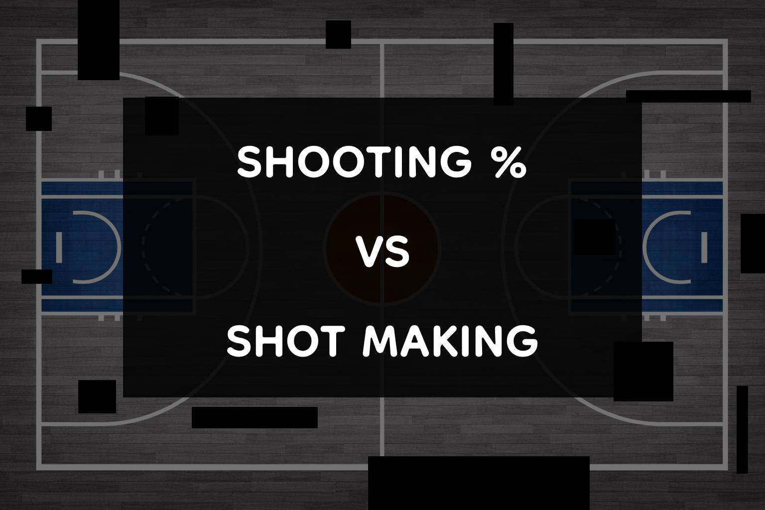 Predicting Future Shooting Performance: Shooting Percentages vs Shot Making