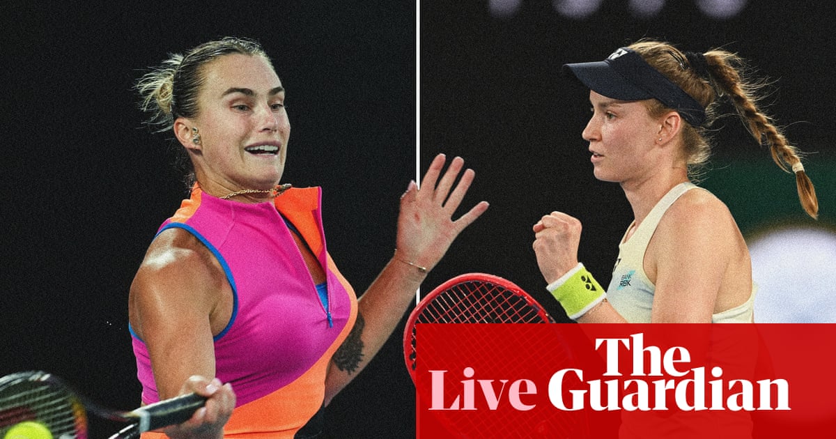 Aryna Sabalenka v Elena Rybakina: Australian Open 2026 final – live | Australian Open 2026