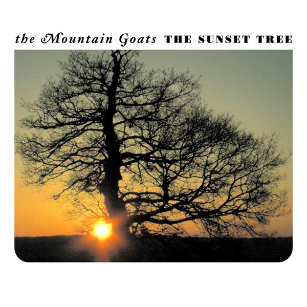 photo of the sun rising behind silhouette of a large tree with many branches. Text reads: The Mountain Goats, The Sunset Tree