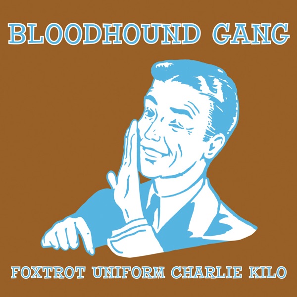 1950s illustration of man winking and whispering. Text reads: BLOODHOUND GANG FOXTROT UNIFORM CHARLIE KILO
