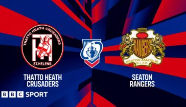 Challenge Cup First Round LIVE: Follow BBC Coverage as Thatto Heath Crusaders take on Seaton Rangers