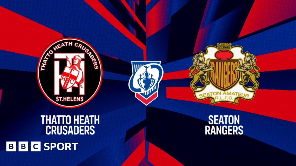 Challenge Cup First Round LIVE: Follow BBC Coverage as Thatto Heath Crusaders take on Seaton Rangers