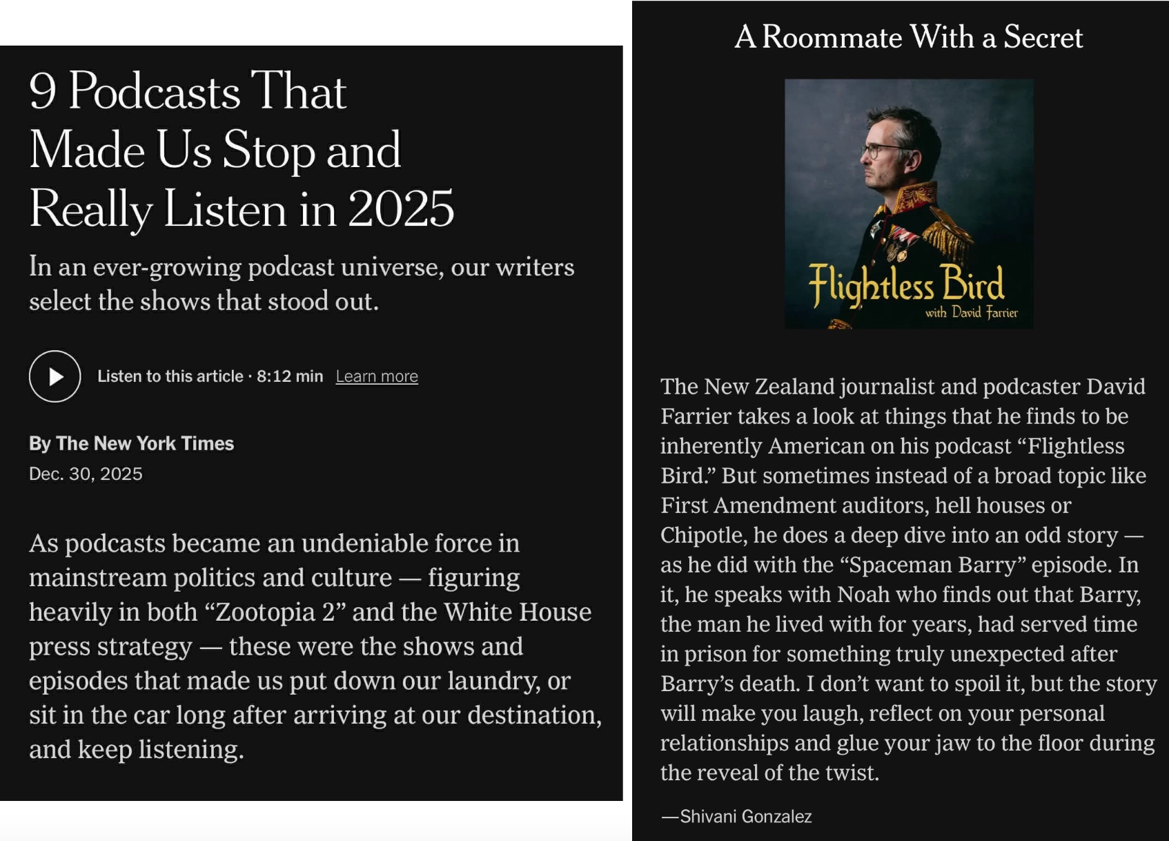 "The New Zealand journalist and podcaster David Farrier takes a look at things that he finds to be inherently American on his podcast "Flightless Bird." But sometimes instead of a broad topic like First Amendment auditors, hell houses or Chipotle, he does a deep dive into an odd story - as he did with the "Spaceman Barry" episode. In it, he speaks with Noah who finds out that Barry, the man he lived with for years, had served time in prison for something truly unexpected after Barry's death. I don't want to spoil it, but the story will make you laugh, reflect on your personal relationships"