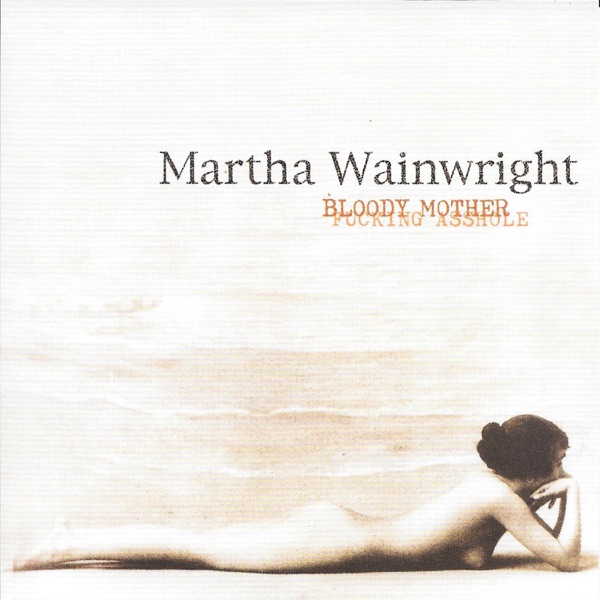 Vintage photo of a naked brunette woman lying on the floor. Text reads: Martha Wainwright Bloody Mother Fucking Asshole