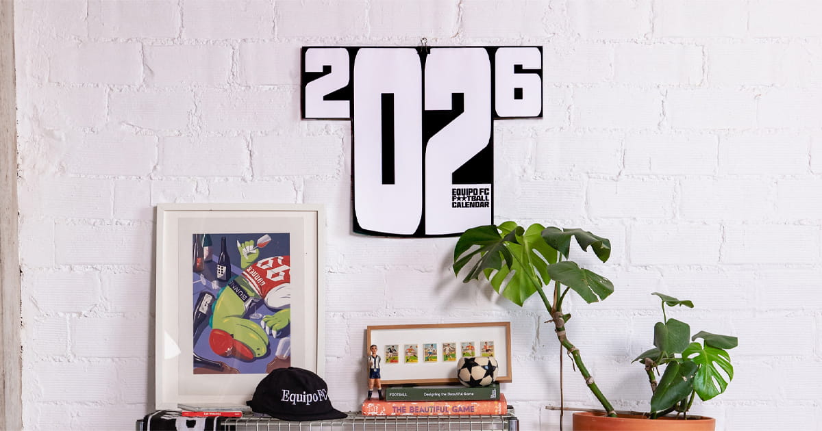Equipo FC Drop The Must-Have 2026 Calendar That’s Basically Football Culture On Your Wall