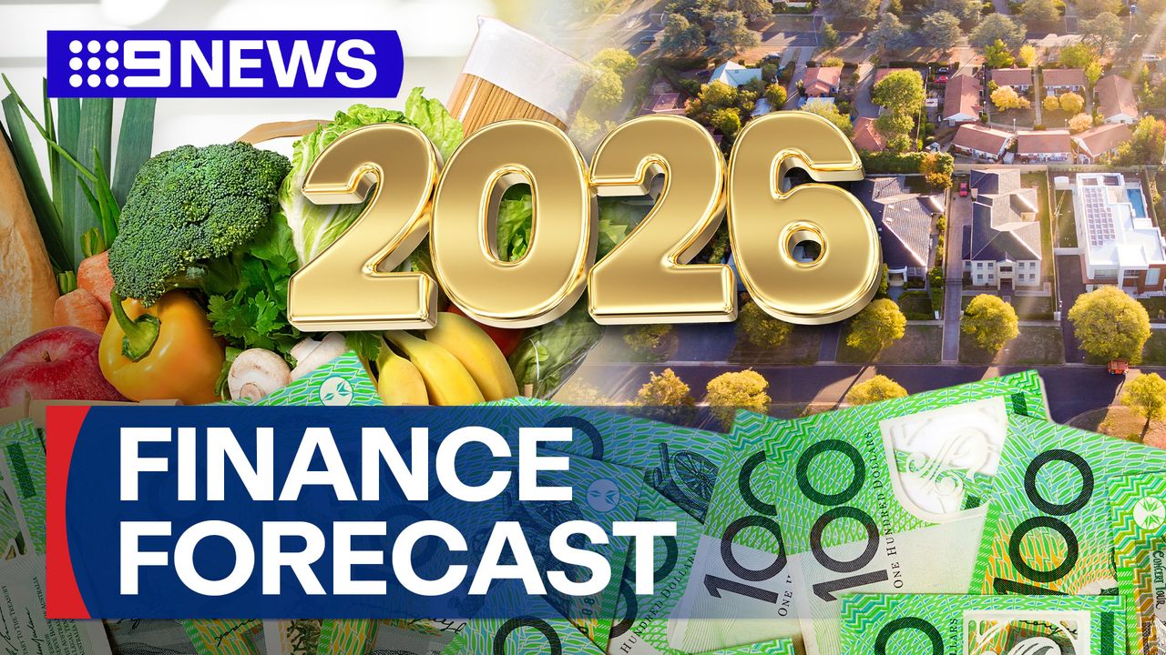 Watch 9News Latest Stories - Season 2026 - 2026 Finance Forecast: Groceries, property prices - 9now.com.au