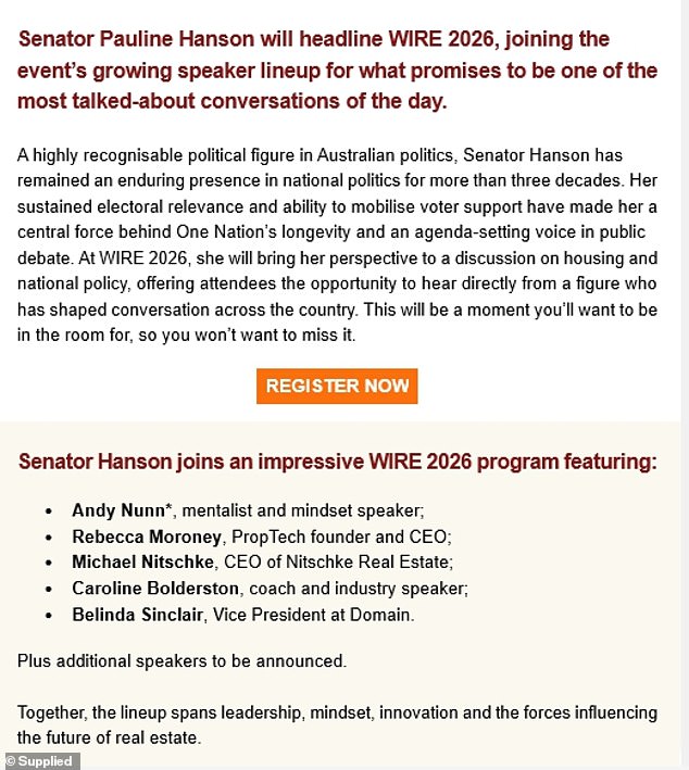 Female property influencers were invited to the $545-a-head event touting Hanson as ¿an enduring presence in national politics¿ with ¿sustained electoral relevance¿ and ¿a central force ¿ who has shaped conversation across the country¿