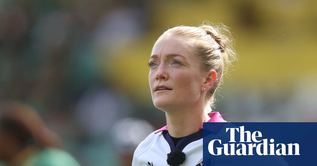Referee Hollie Davidson: ‘The stuff shouted from the sidelines was ridiculous – all the classics’ | Six Nations 2026
