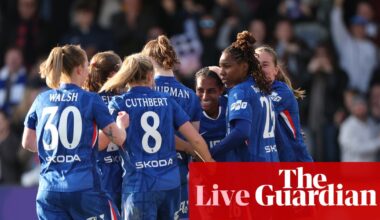 Chelsea 2-1 Manchester United: Women’s FA Cup fifth round – live reaction | Women's FA Cup