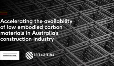 Laing O’Rourke establishes relationship with Green Steel of WA Collie to enable local capability and accelerate availability of low embodied carbon steel rebar in Australia