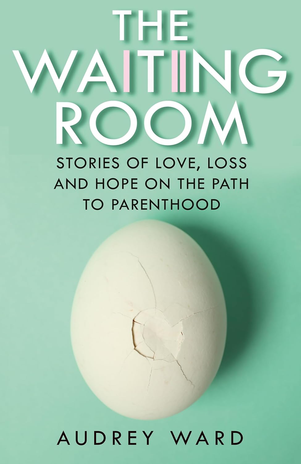 Book cover for "The Waiting Room" by Audrey Ward, featuring a cracked egg on a light teal background.