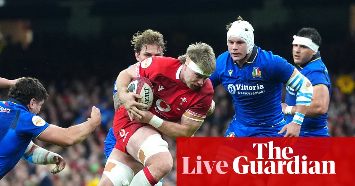 Wales v Italy: Six Nations 2026 rugby union – live | Six Nations 2026