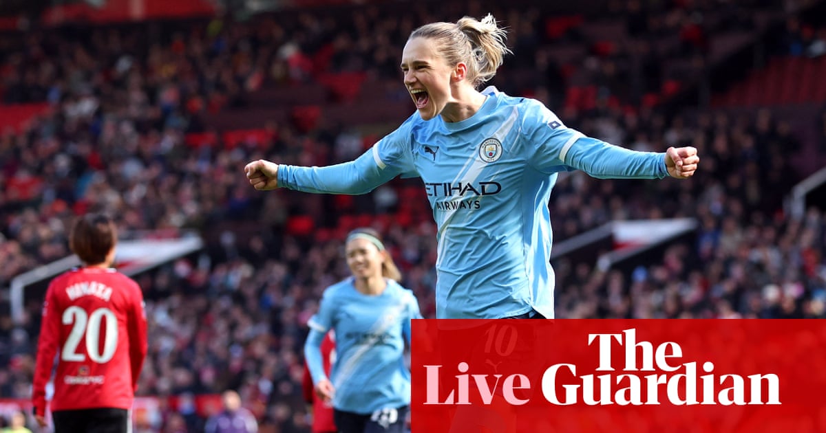 Manchester United v Manchester City: Women’s Super League – as it happened | Women's Super League