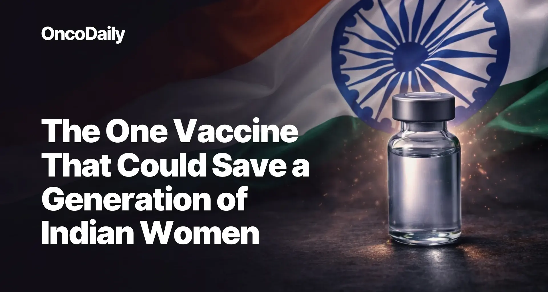 The One Vaccine That Could Save a Generation of Indian Women