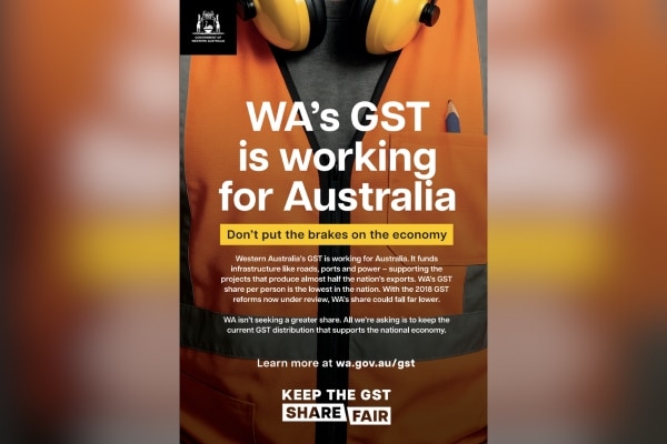 A copy of a government poster reading 'WA's GST is working for Australia'.