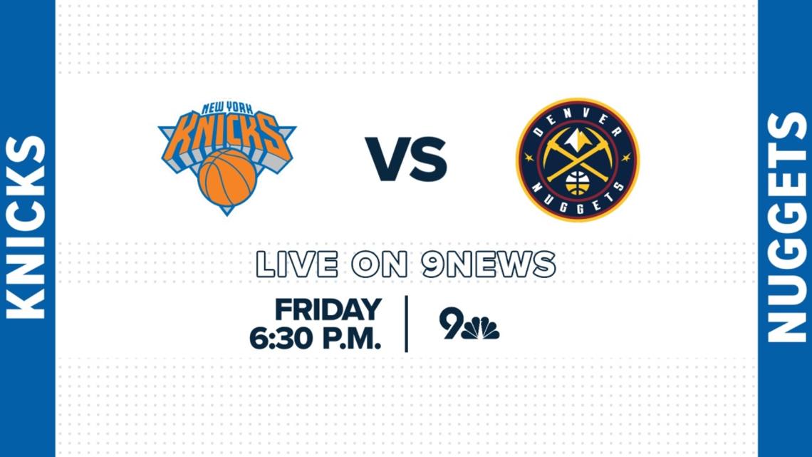 Nuggets face Knicks in anticipated rematch airing on 9NEWS Friday