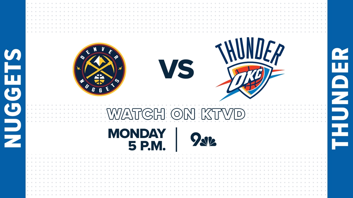 Nuggets face Thunder in anticipated rematch airing on KTVD Monday