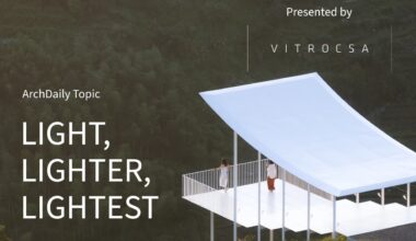 Light, Lighter, Lightest: ArchDaily’s April Editorial Focus