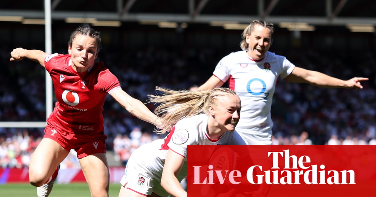 England v Wales: Women’s Six Nations rugby union – live | Women's Six Nations