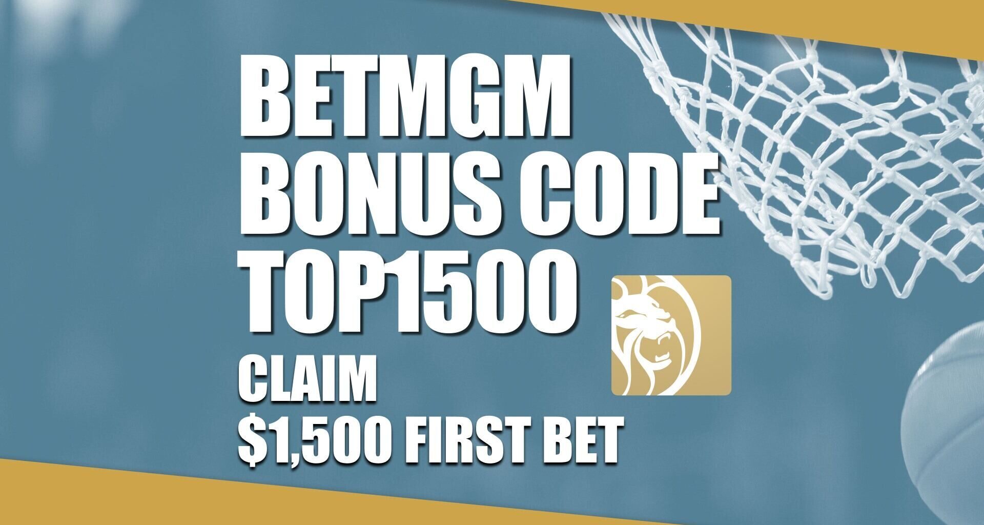 BetMGM Bonus Code TOP1500: Get $1,500 Bonus for Lakers-Rockets, NBA, NHL Games