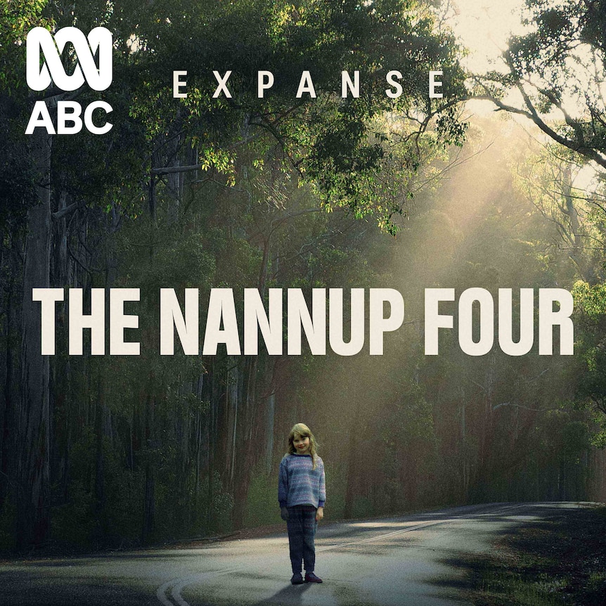 Text "The Nannup Four" over a forest landscape with a road, with the ABC logo and "EXPANSE" title at the top.