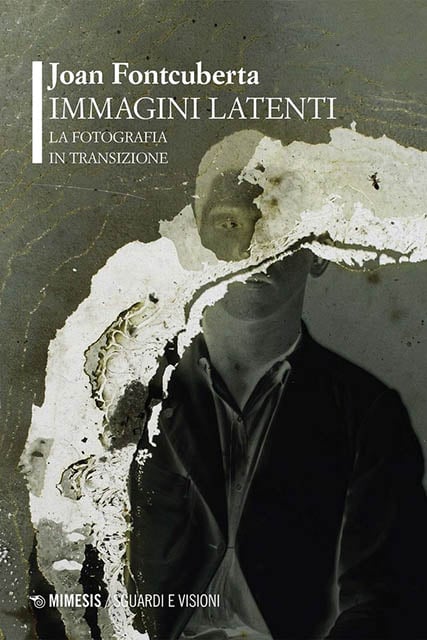 Book cover for "Immagini Latenti" by Joan Fontcuberta, featuring a black-and-white portrait partially obscured by an abstract, marbled texture. Text overlays the top left of the image.