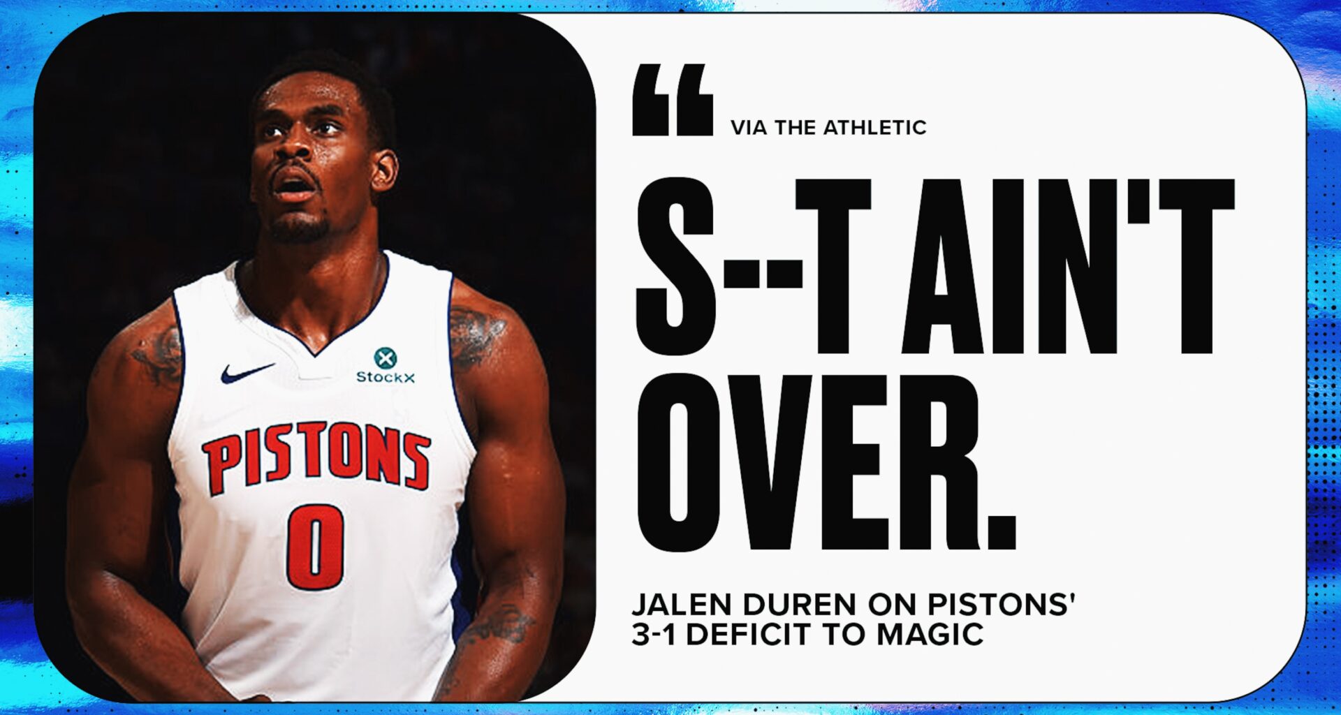 Pistons' Jalen Duren Makes Emphatic Statement on Team's NBA Playoff Hopes Amid 3-1 Deficit to Magic