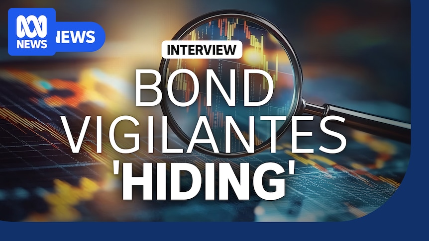 'Bond vigilantes' are hiding as the bond market approaches crisis levels, says UBS - Australian Broadcasting Corporation
