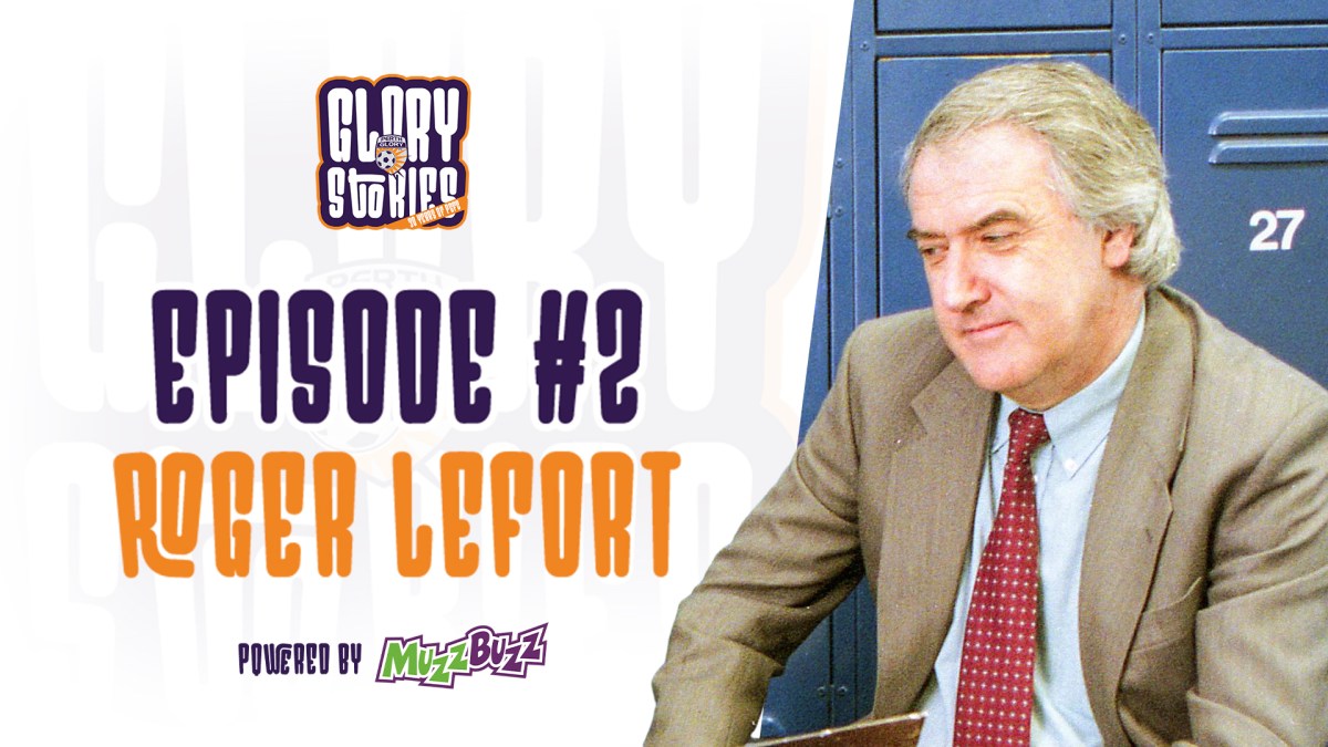 Inaugural Glory GM Roger LeFort is this week's Glory Stories Podcast guest