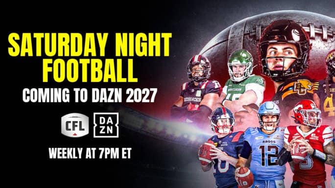 DAZN Brings The Canadian Football League’s Saturday Night Football to the Masses in New Media Rights Deal – Sports Video Group