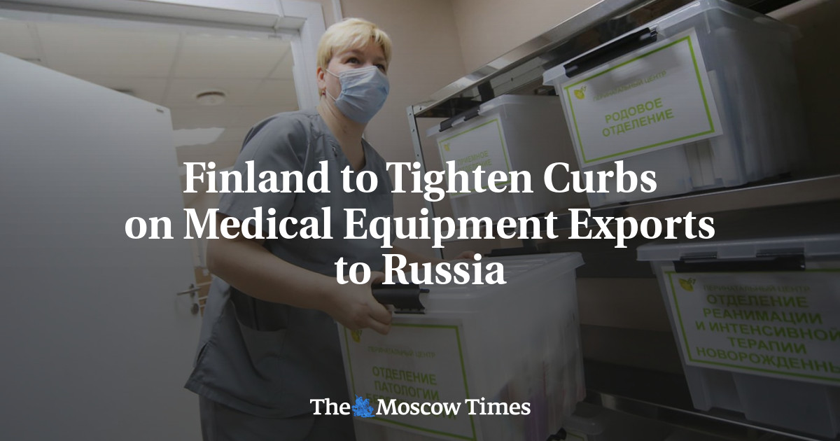 Finland to Tighten Curbs on Medical Equipment Exports to Russia