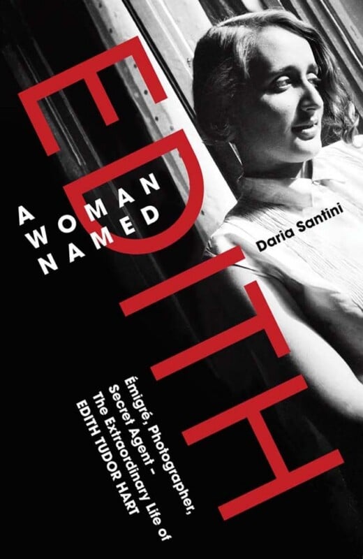 Black-and-white book cover featuring a woman looking out a window, with large red text reading "EDITH." Other text includes the title, author Daria Santini, and a subtitle describing Edith Tudor Hart's life as photographer and secret agent.