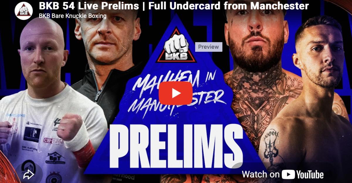 Video: BKB 54 Manchester prelims, LIVE bareknuckle fights on YouTube