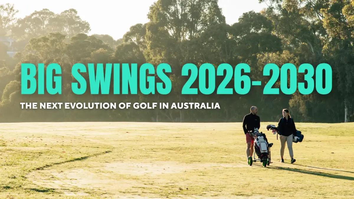 Australian Golf’s Big Swing Forward – Australian Golf Digest