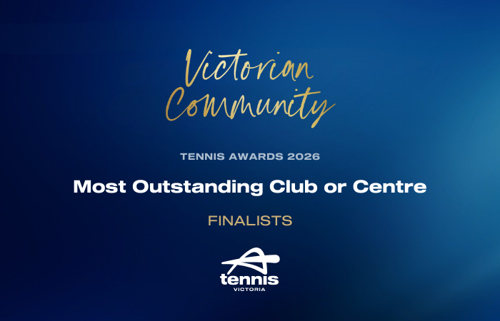 2026 Victorian Community Tennis Awards Finalists – Most Outstanding Club or Centre | 4 May, 2026