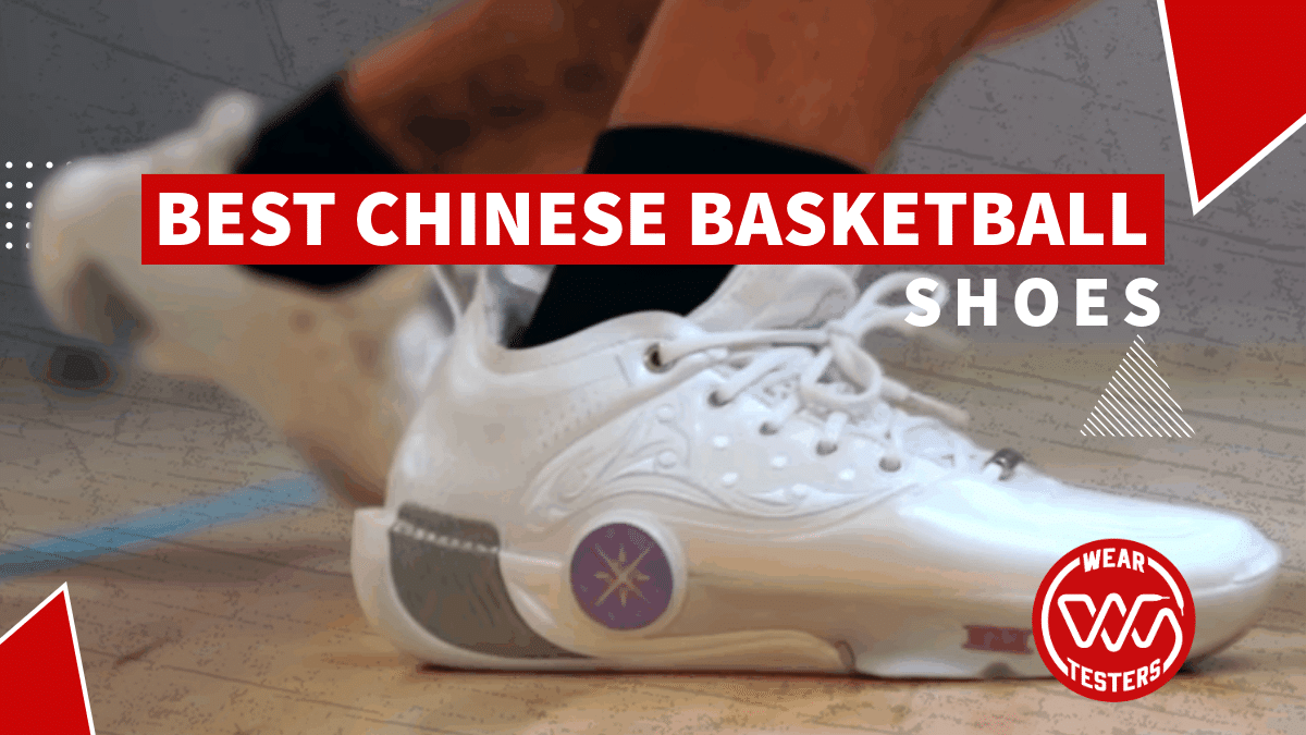 Best Chinese Basketball Shoes - WearTesters