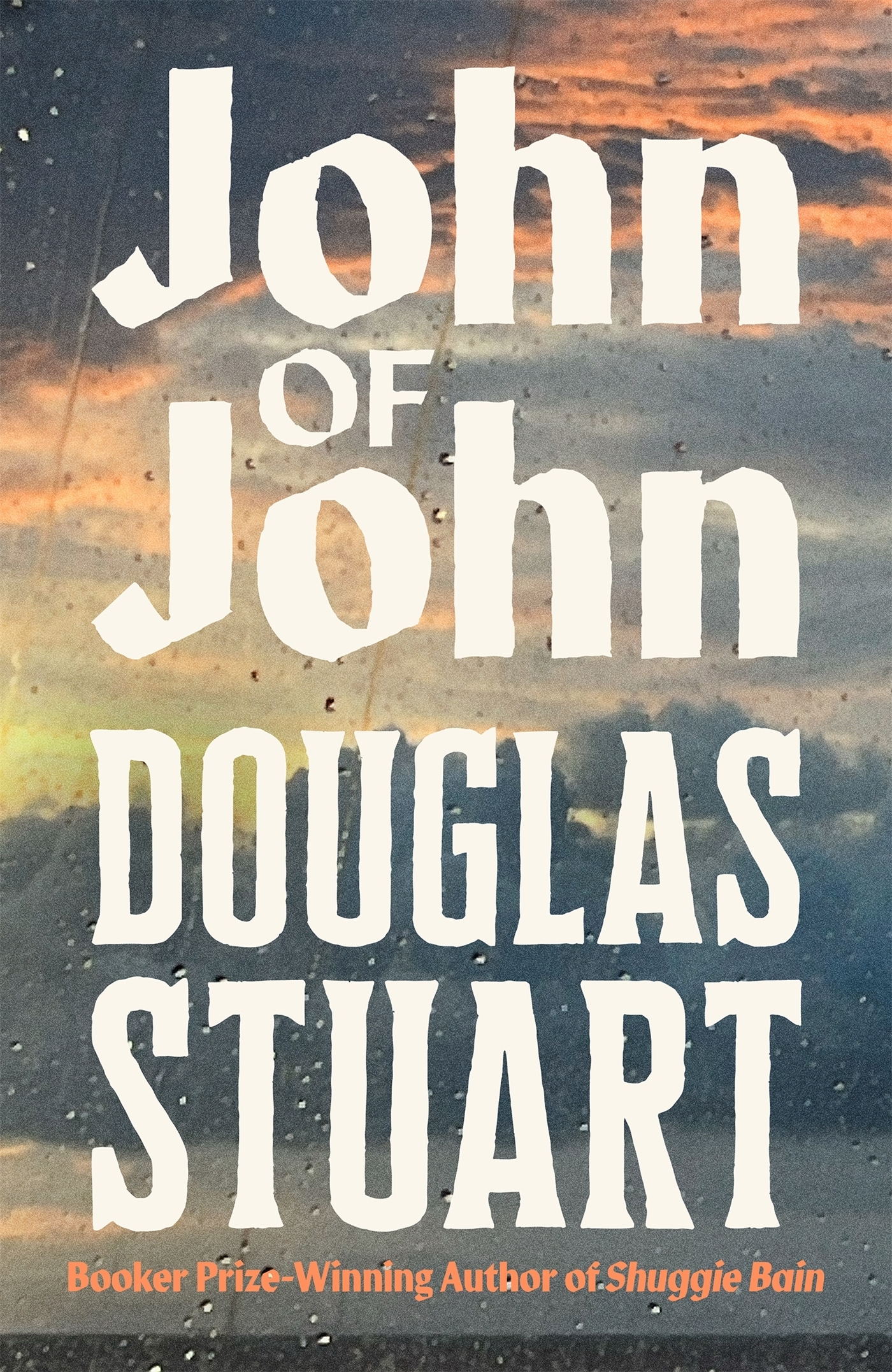 Cover of John of John by Douglas Stuart, showing sunlight illuminating banks of clouds through a rain-flecked window.