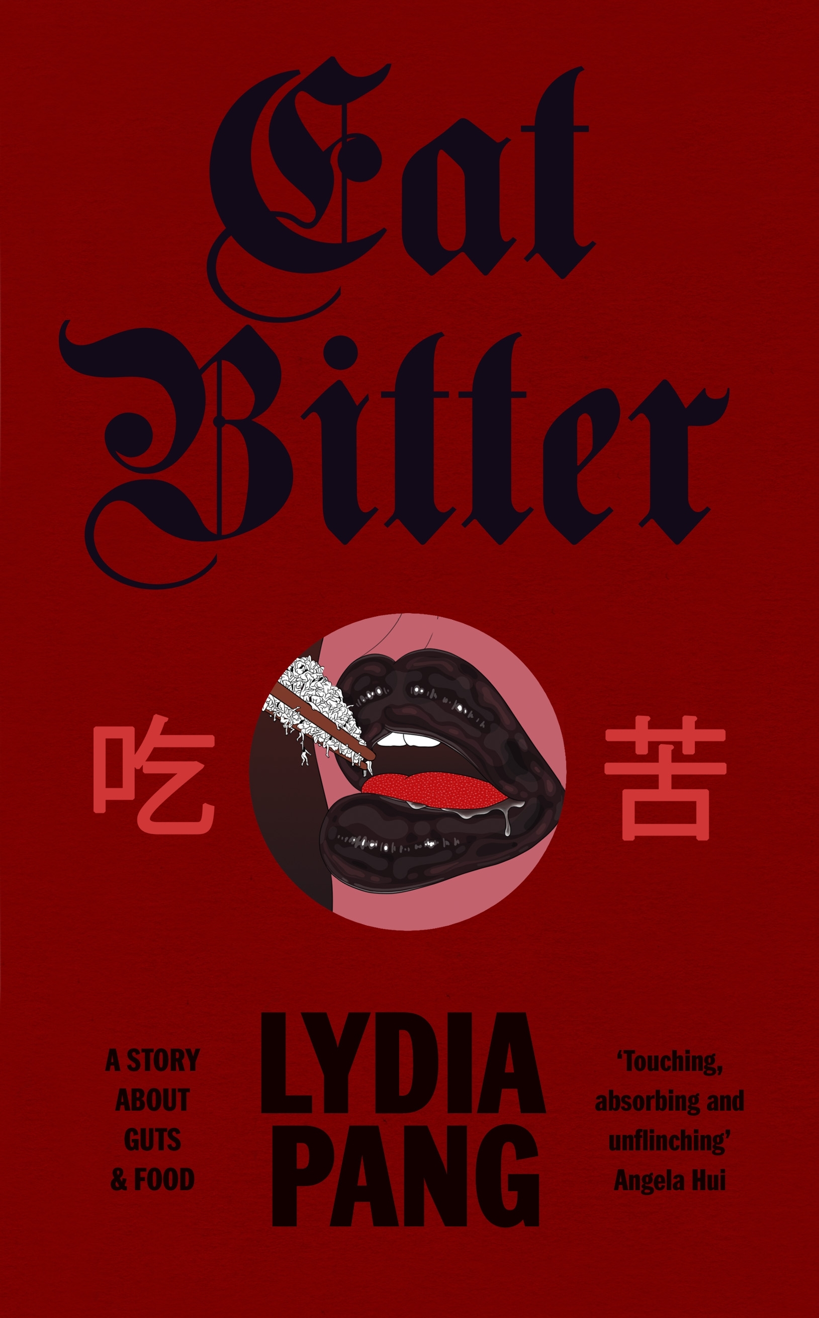 Cover of Eat Bitter by Lydia Pang,; a circular illustration of food in chopsticks entering a person's lips, on a red background.